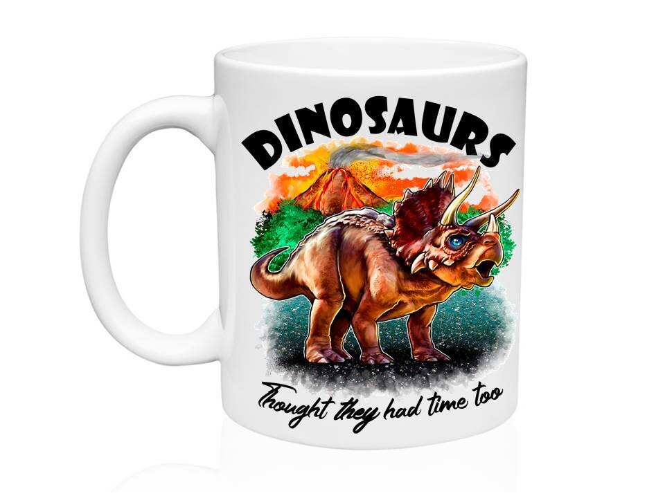 Mug - Dinosaurs Thought They Had Time Too