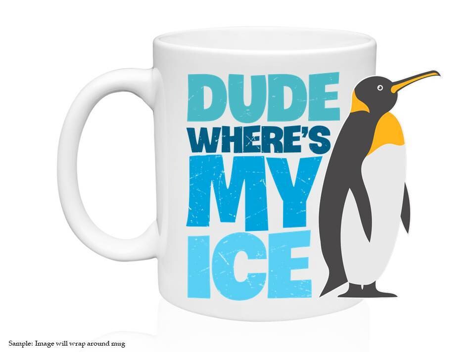 Mug - Dude Where&#39;s My Ice