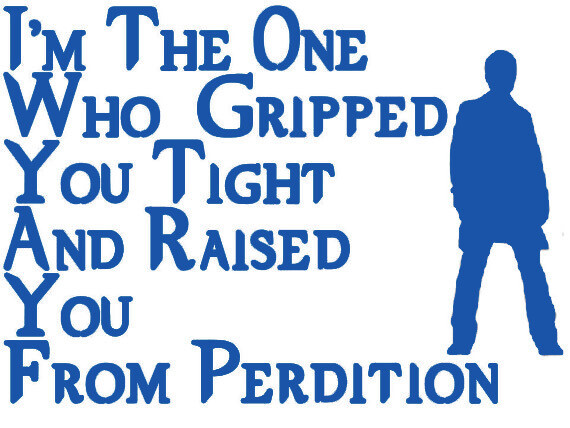 I'm the One Who Gripped You Tight and Raised You from Perdition​ w/Castiel Vinyl Sticker