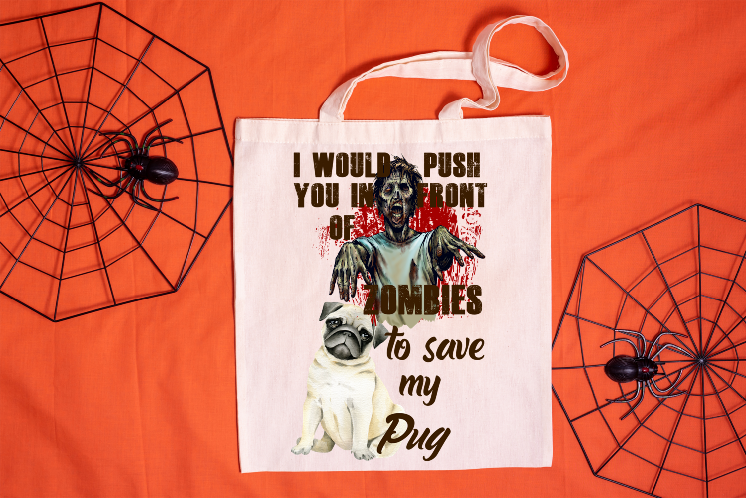 I Would Push You in Front of Zombies to Save My Pug Foldable Tote Bag