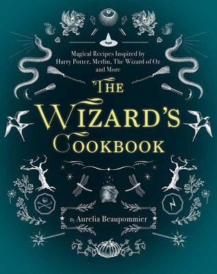 Wizard's Cookbook by Aurélia Beaupommier
