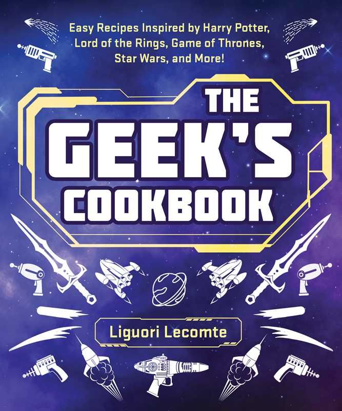 Geek's Cookbook by Liguori Lecomte