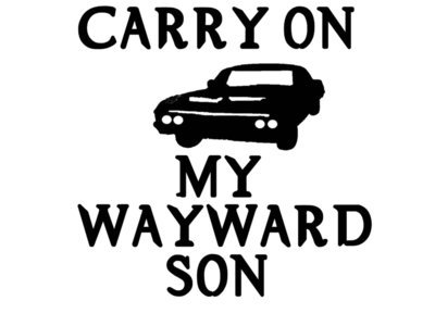 Carry on My Wayward Son/Daughter Vinyl Decal