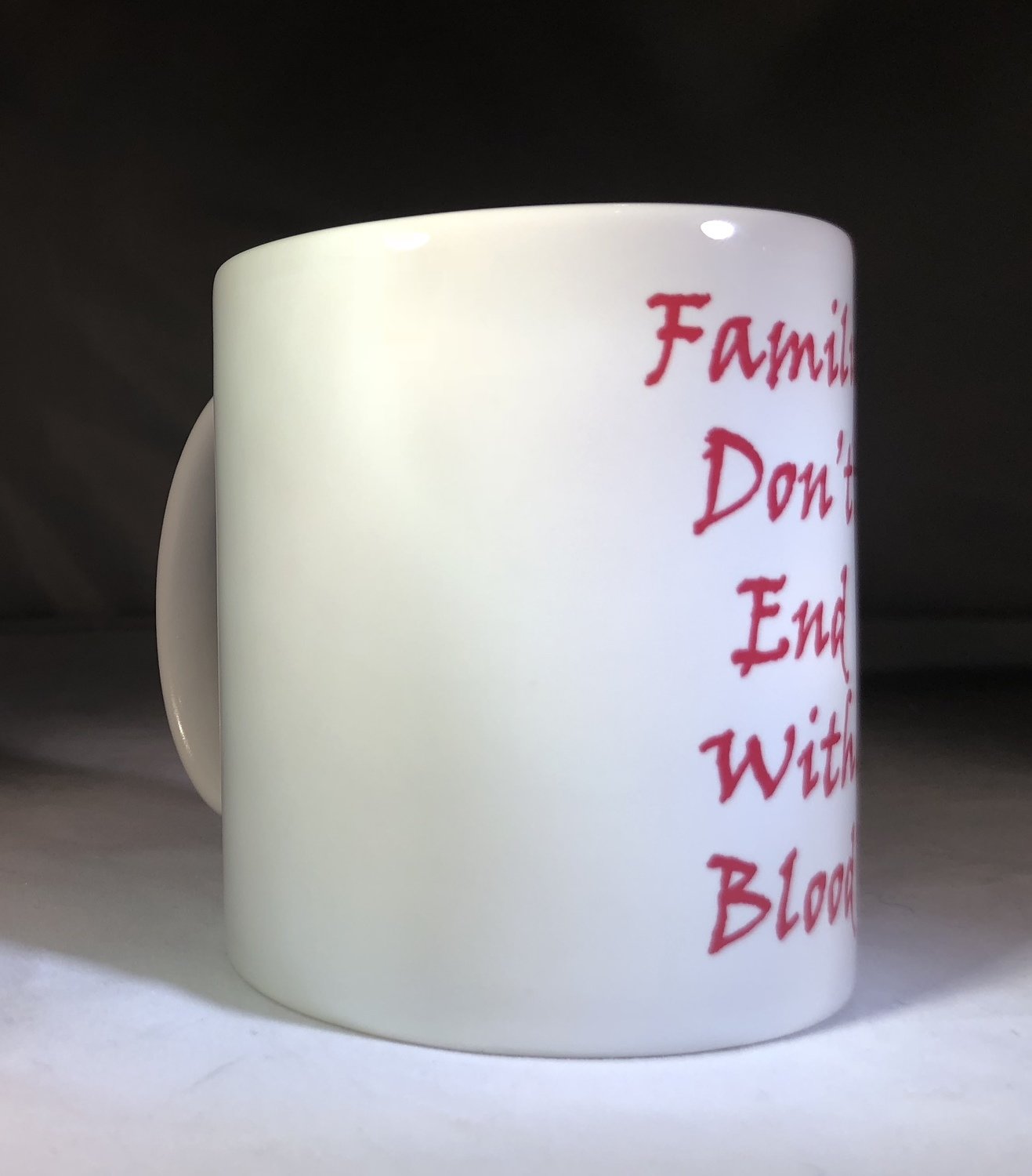Family Don't End with Blood Mug