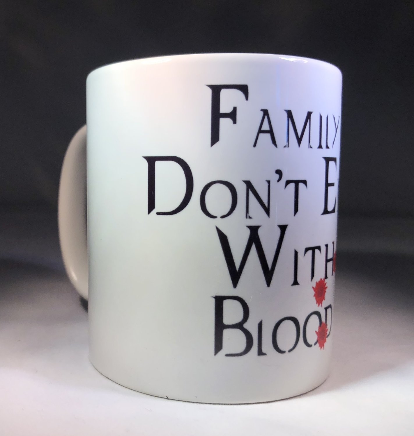 Family Don't End with Blood &amp; Drops Mug