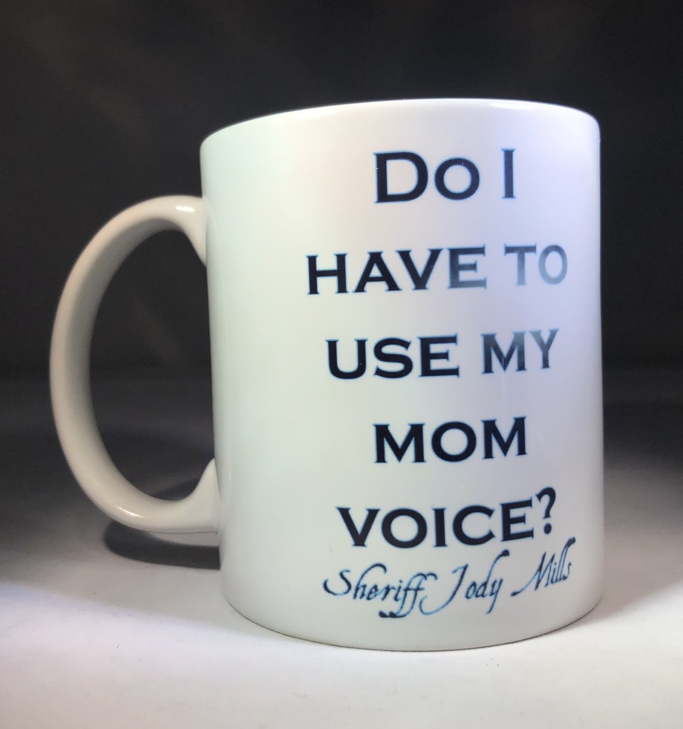 Do I have to use my Mom voice? Mug