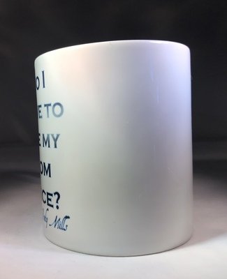 Do I have to use my Mom voice? Mug