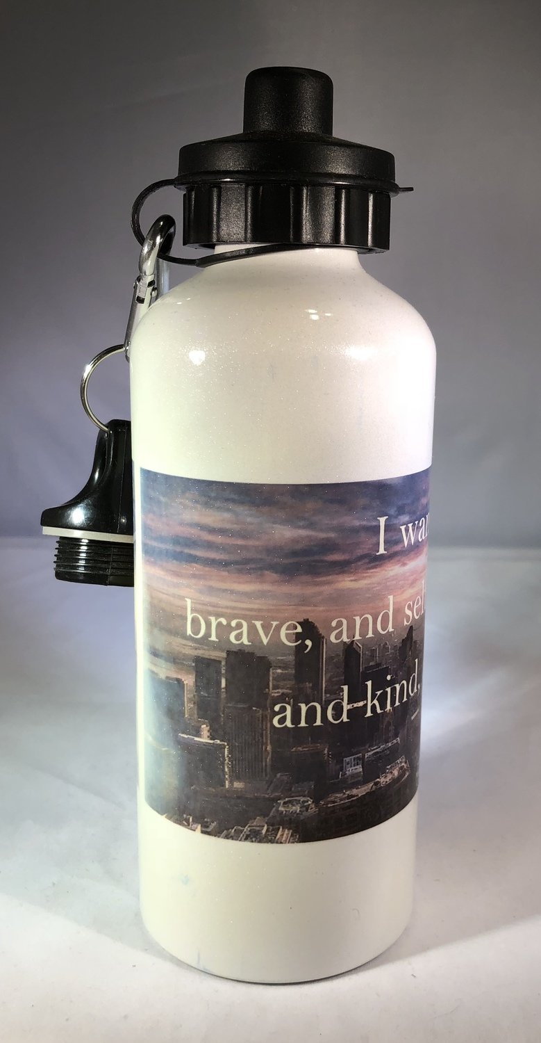 Divergent Quote: I want to be brave.... Water Bottle