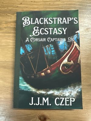 Blackstrap’s Ecstasy, A Corsair Captain’s Log