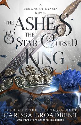 Ashes &amp; the Star Cursed King: Book 2 of the Nightborn Duet