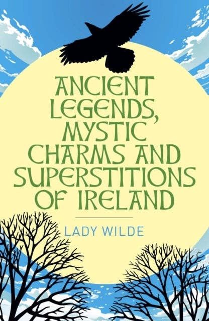 Ancient Legends, Mystic Charms And ... Of Ireland (Arc Class