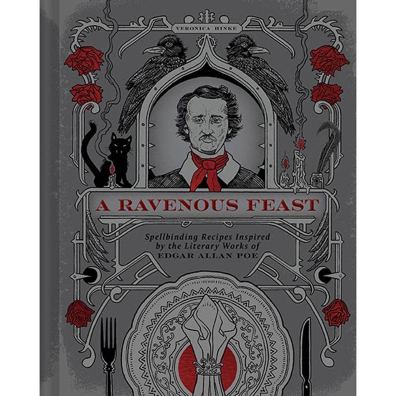 A Ravenous Feast (Edgar Alan Poe inspired Cookbook) 