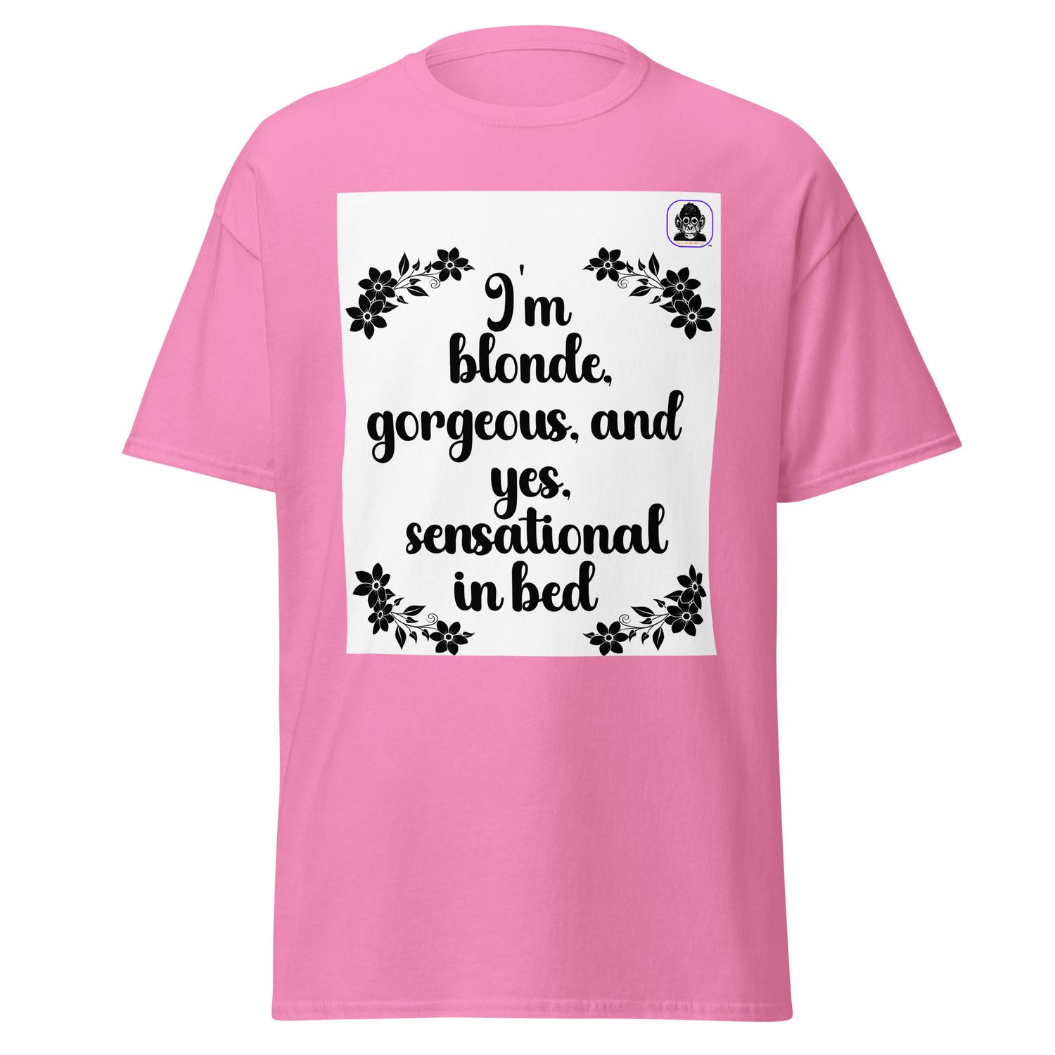 Blonde, gorgeous and sensational in bed unisex classic T-Shirt