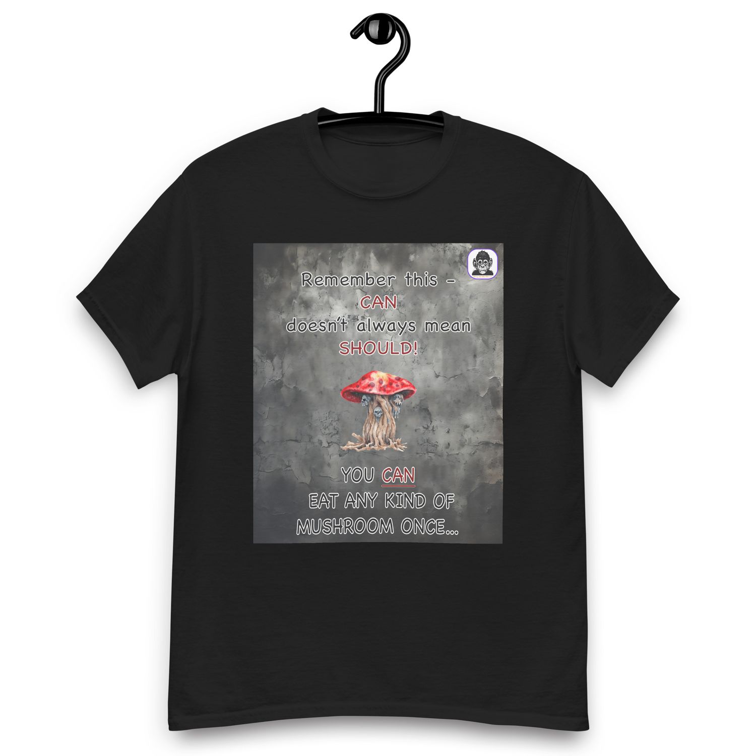 &quot;Can doesn&#39;t mean you should&quot; unisex classic T-Shirt
