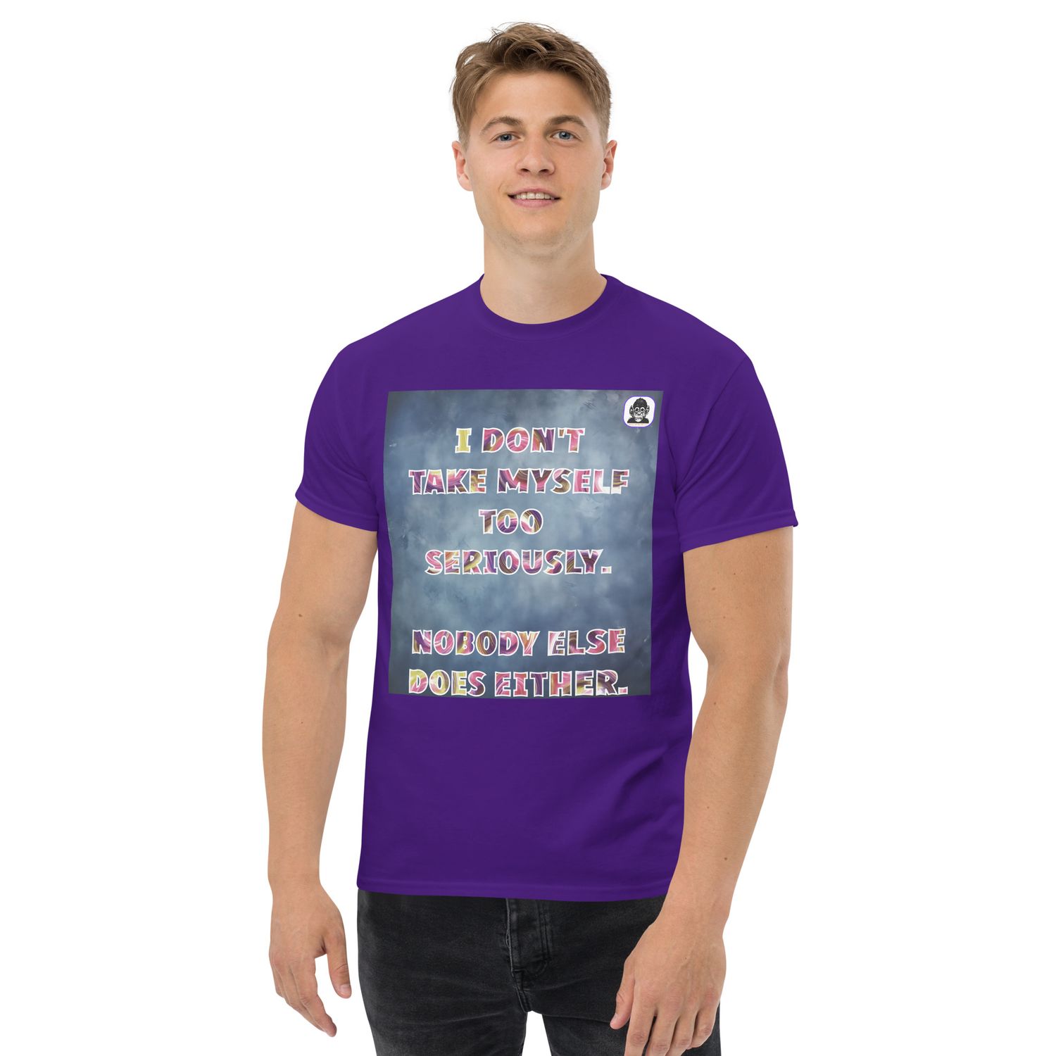 I don&#39;t take myself seriously Unisex classic T-Shirt