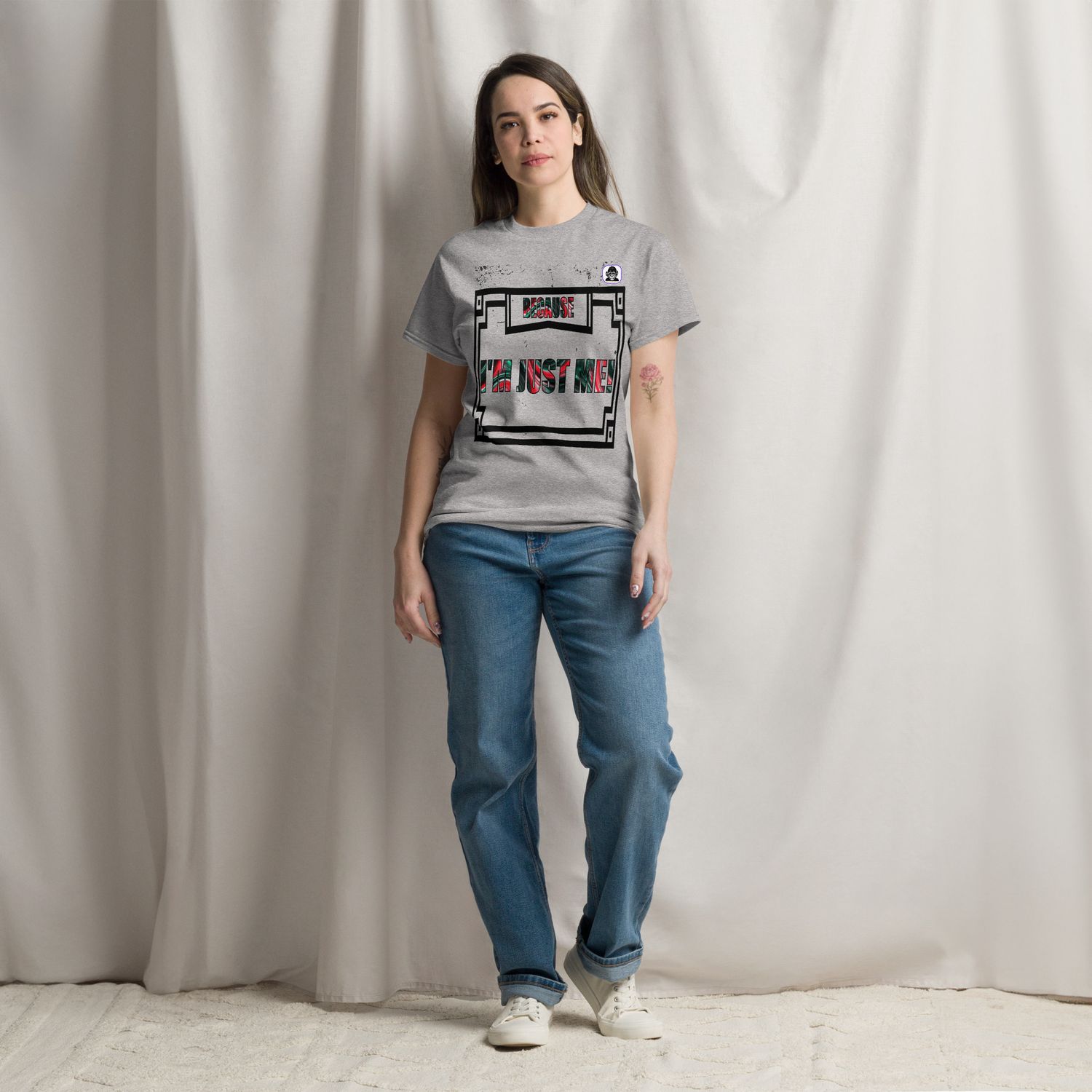 Because I&#39;m Just Me Unisex classic T-Shirt