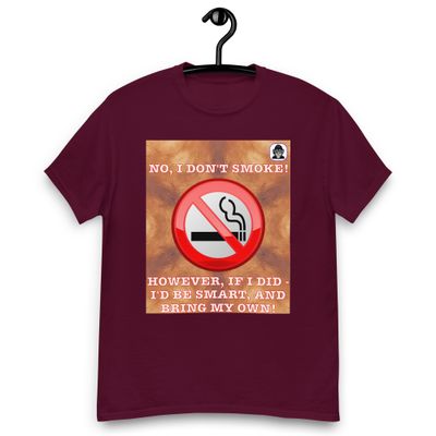 I don&#39;t smoke! Unisex classic T-Shirt