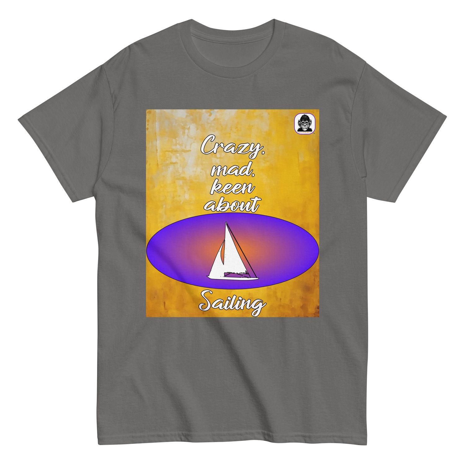 Crazy, mad, keen about Sailing Unisex classic T-Shirt