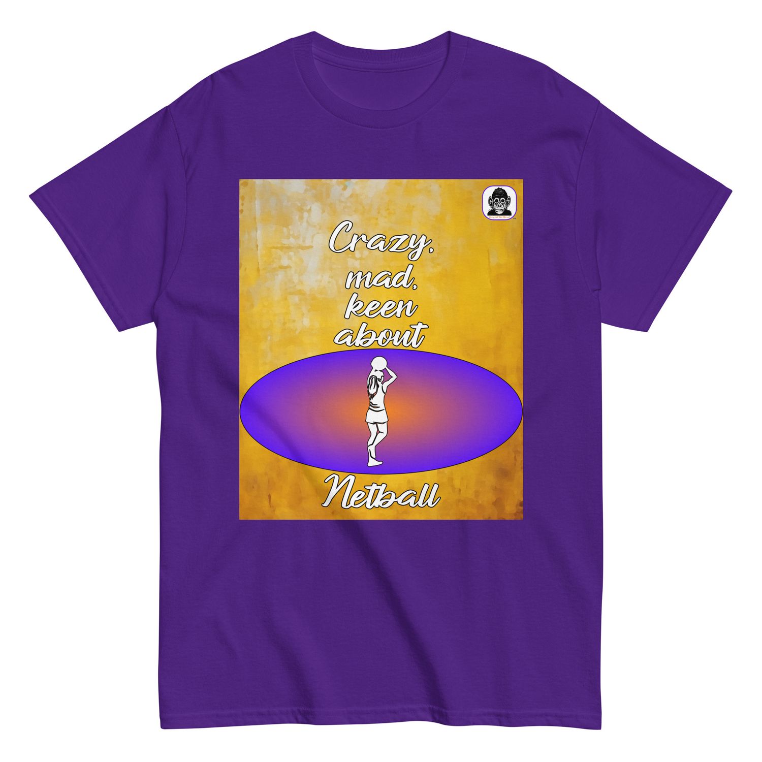 Crazy, mad, keen about Netball Unisex classic T-Shirt