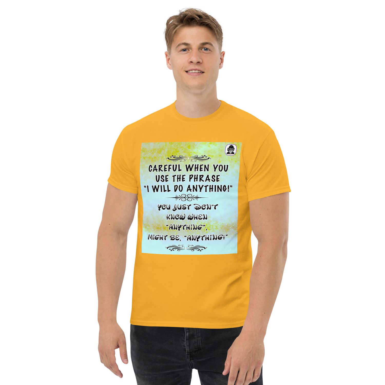 The &quot;Anything&quot; Unisex classic T-Shirt