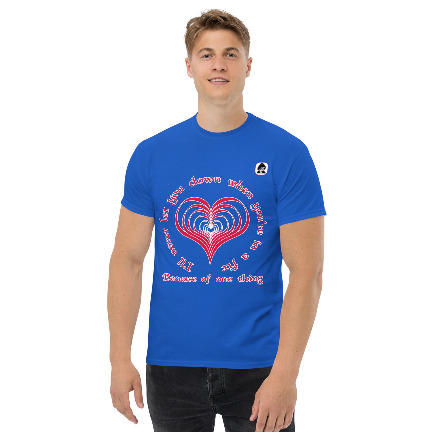I&#39;ll never let you down when you&#39;re in a fix Unisex classic T-Shirt