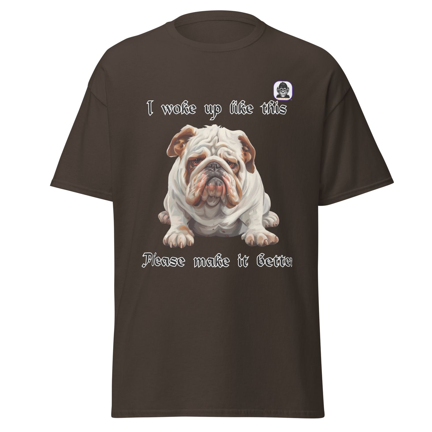 Miserable dog - I woke up like this Unisex classic tee T-Shirt