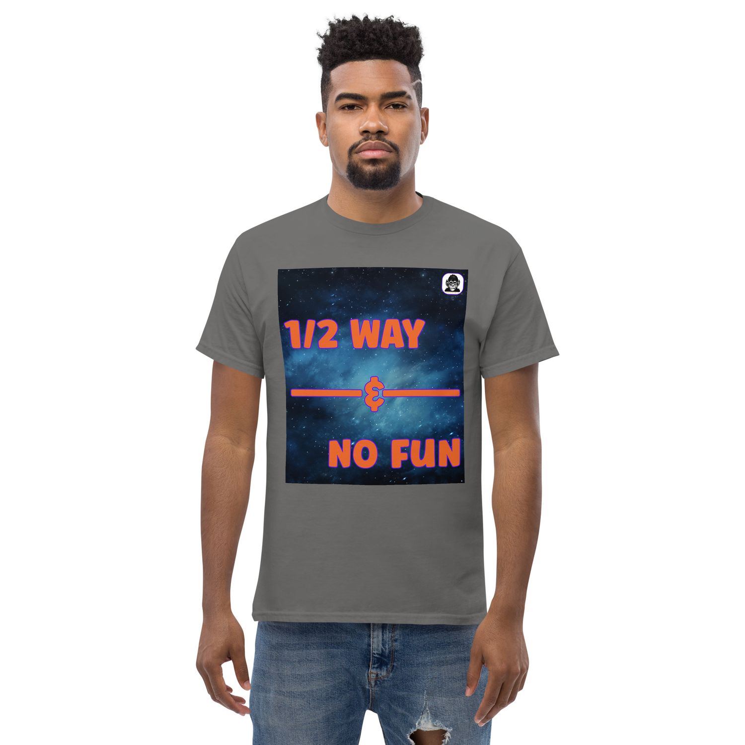 Half way and no fun Unisex classic T-Shirt