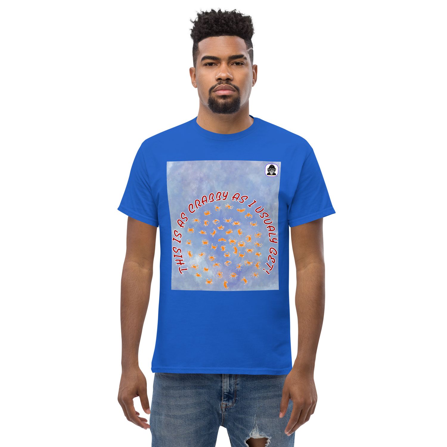 As crabby as I usually get Unisex classic T-shirt
