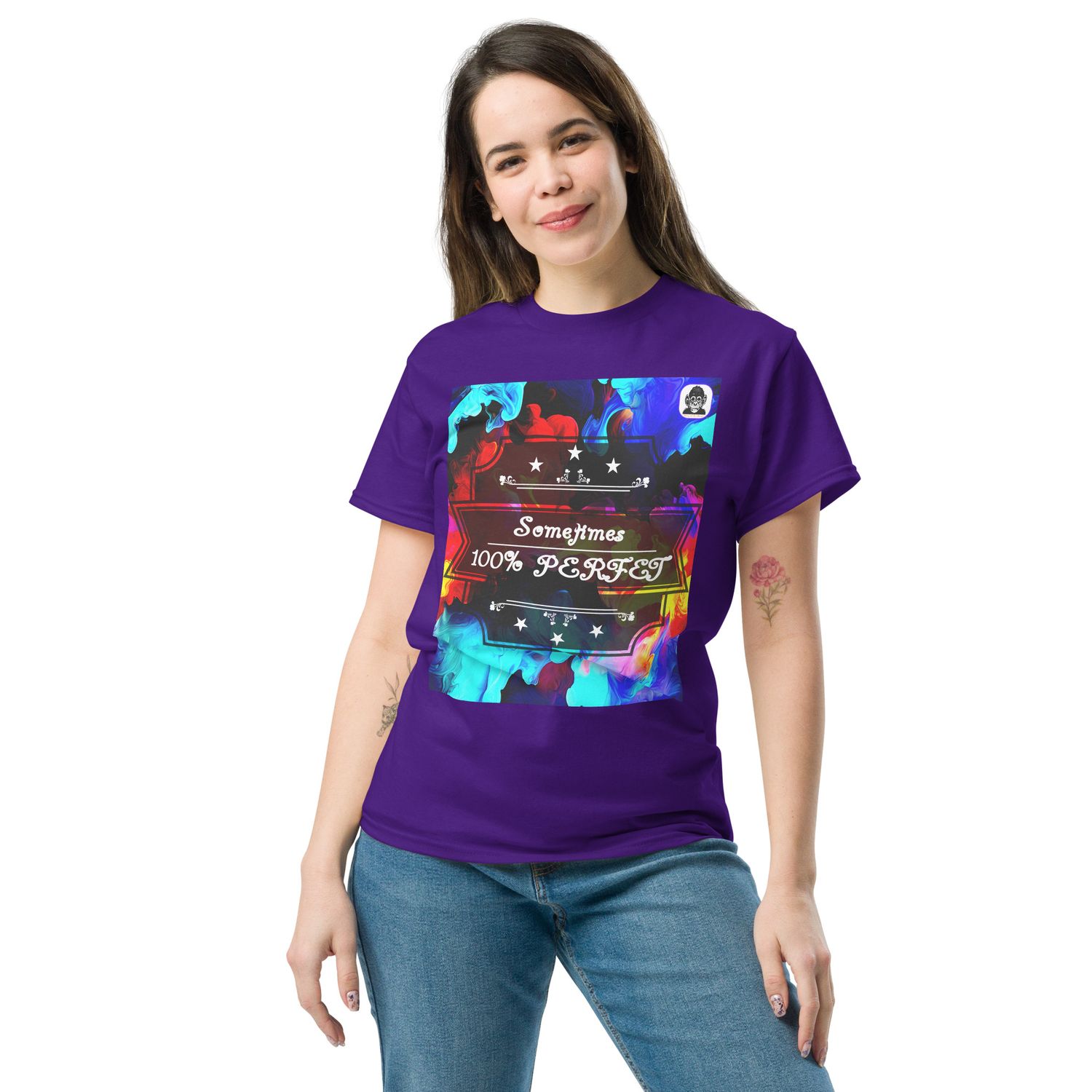 Sometimes 100% Perfect Unisex classic T-Shirt