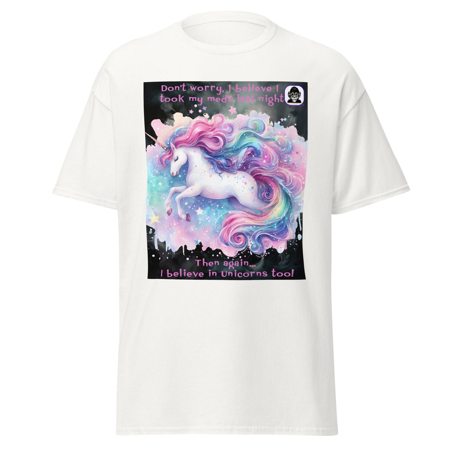 Maybe I took my meds Unisex classic T-Shirt
