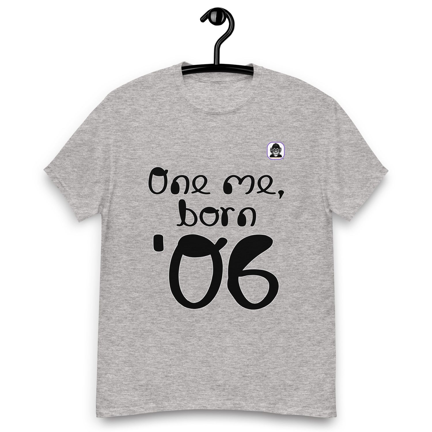 One me, born &#39;06 Unisex classic T-Shirt
