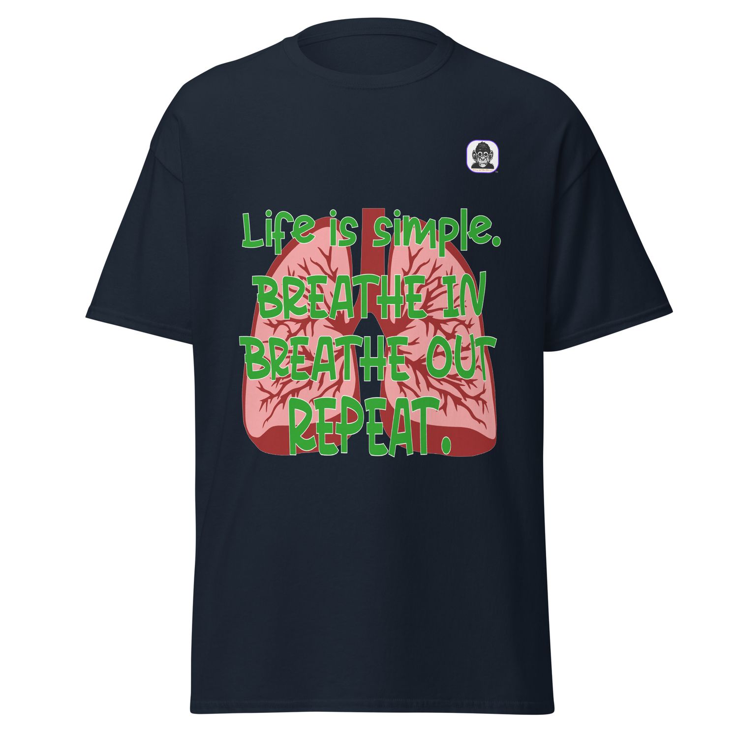 Life is simple, breathe in, breathe out, REPEAT Unisex classic T-Shirt