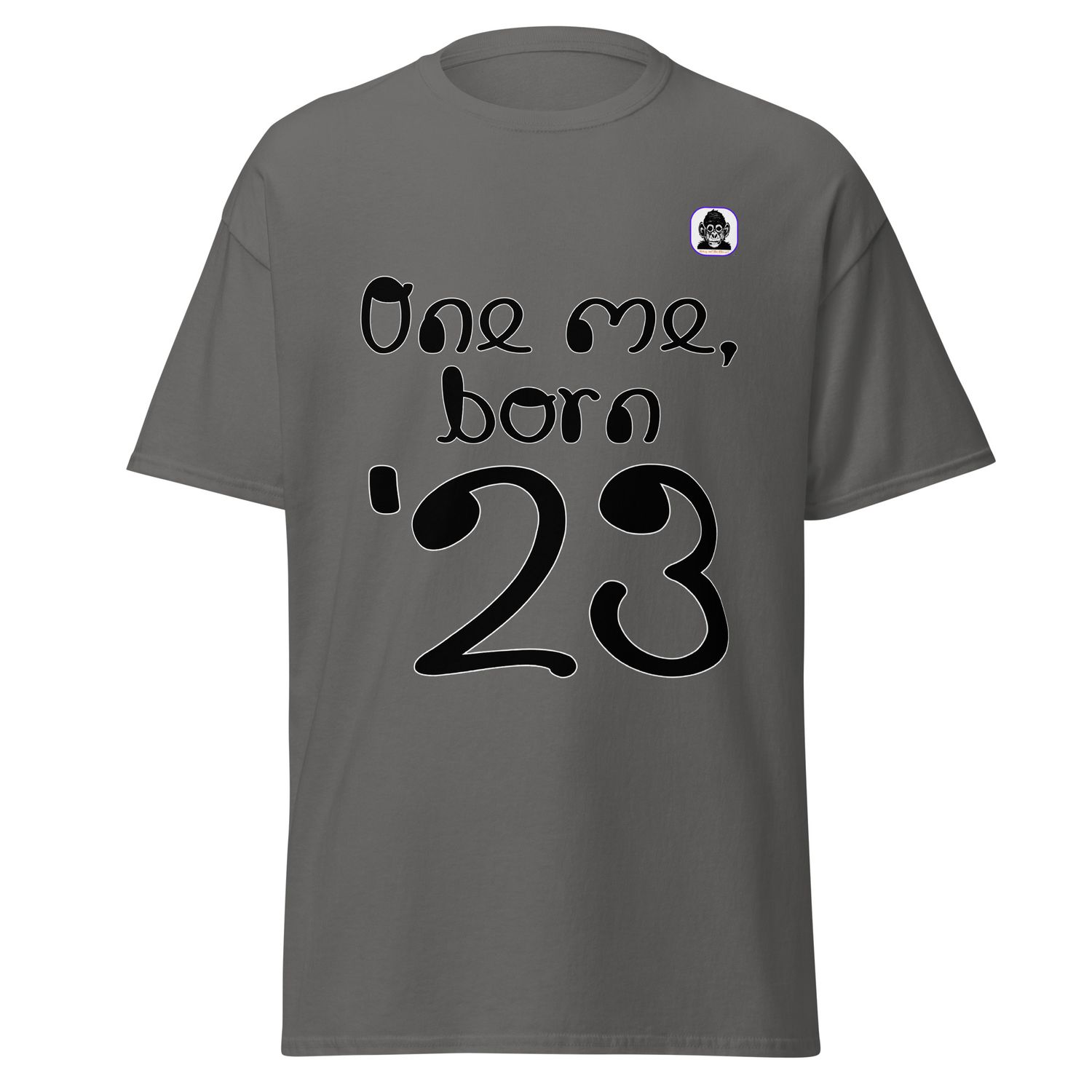 One me, born &#39;23 Unisex classic T-Shirt