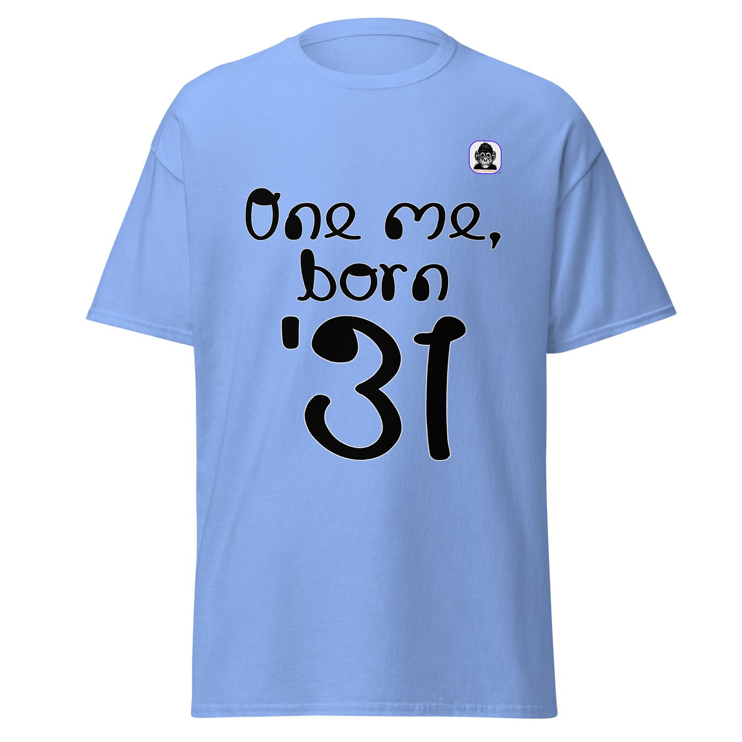 One me, born &#39;31 Unisex classic T-Shirt