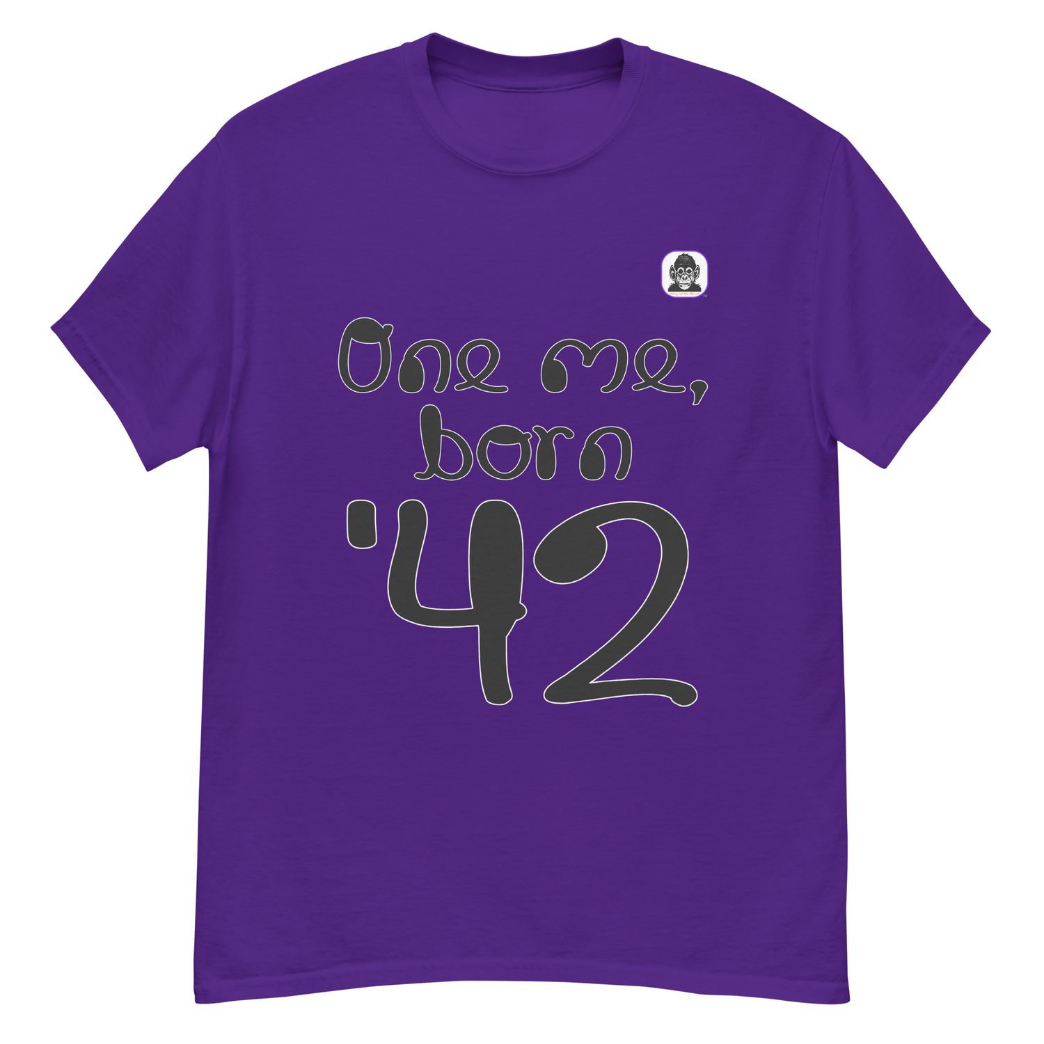 One me, born &#39;42 Unisex classic T-Shirt