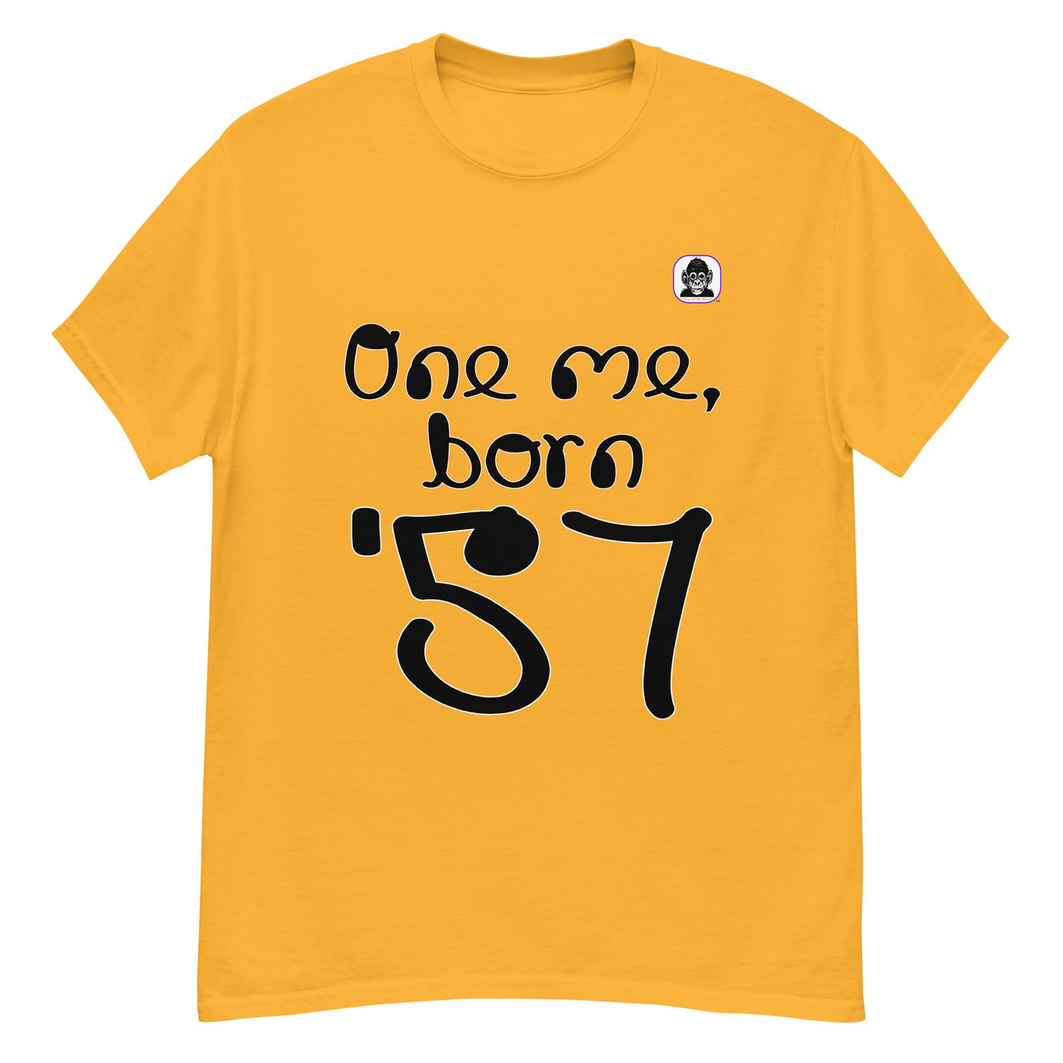One me, born &#39;57 Unisex classic T-Shirt