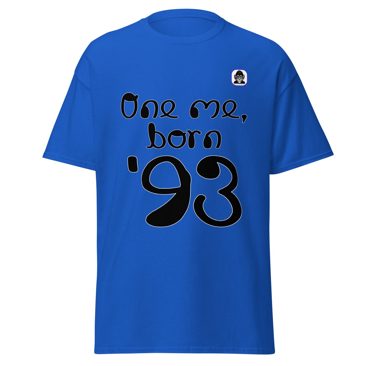 One me, born &#39;93 Unisex classic T-Shirt