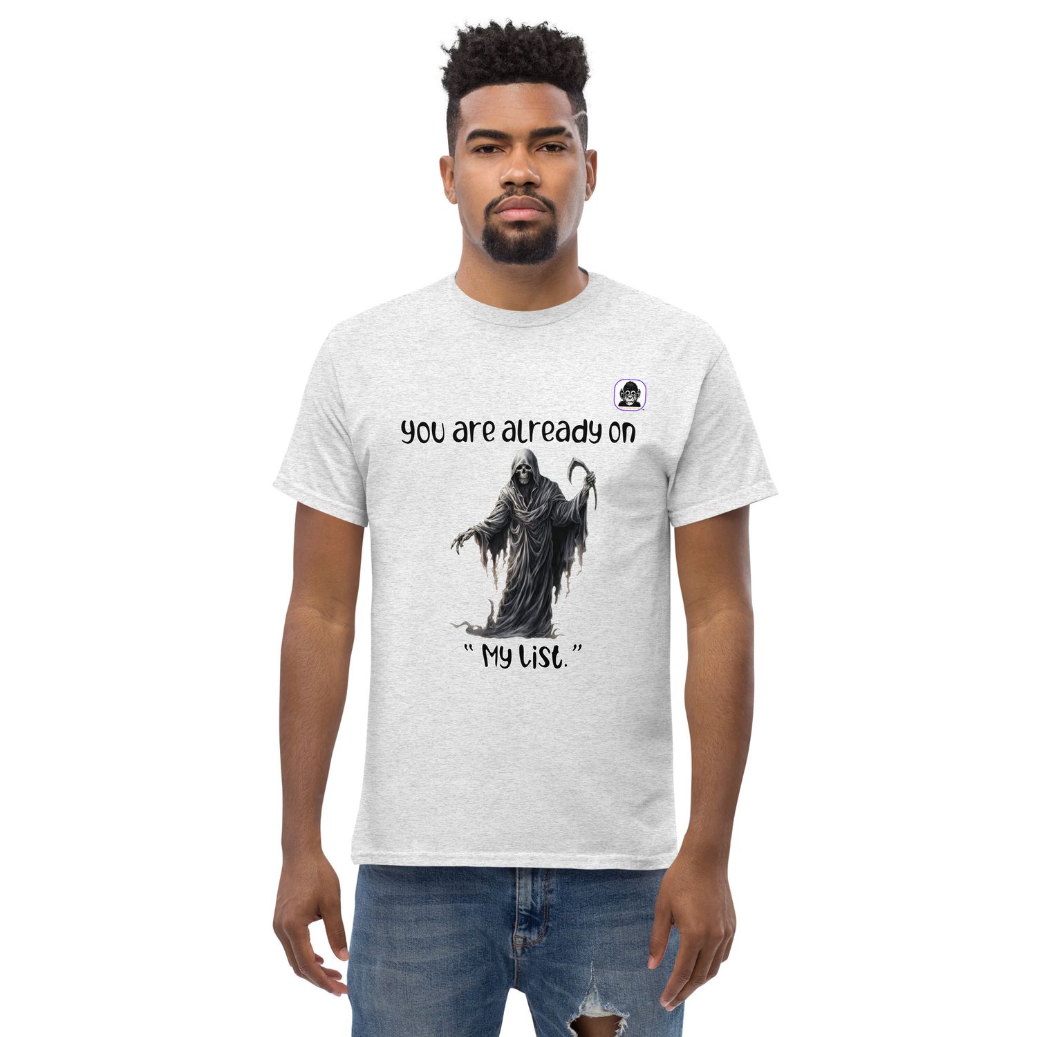 You are already on My List Unisex classic T-Shirt