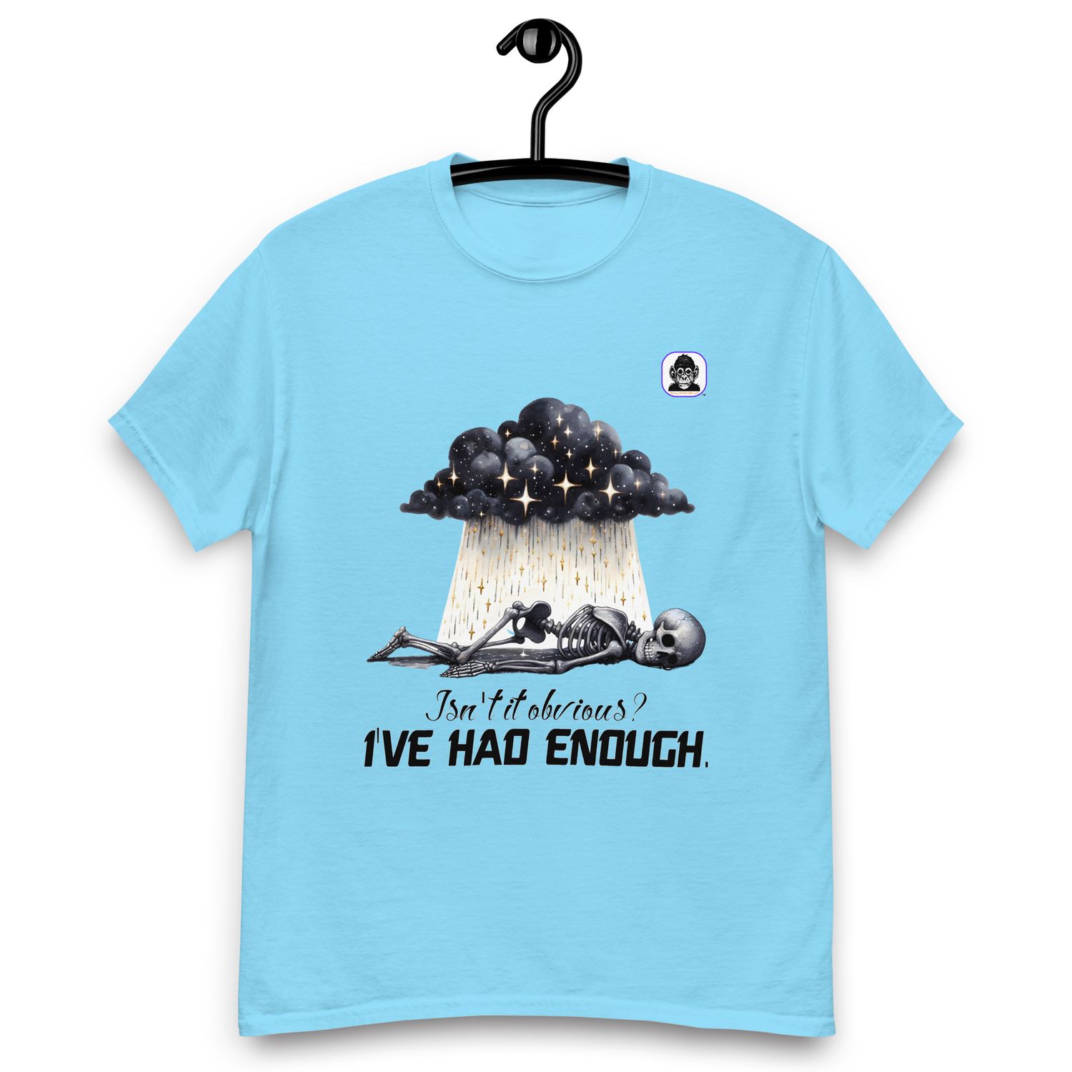 Isn&#39;t it obvious? I&#39;ve had enough Unisex classic T-Shirt