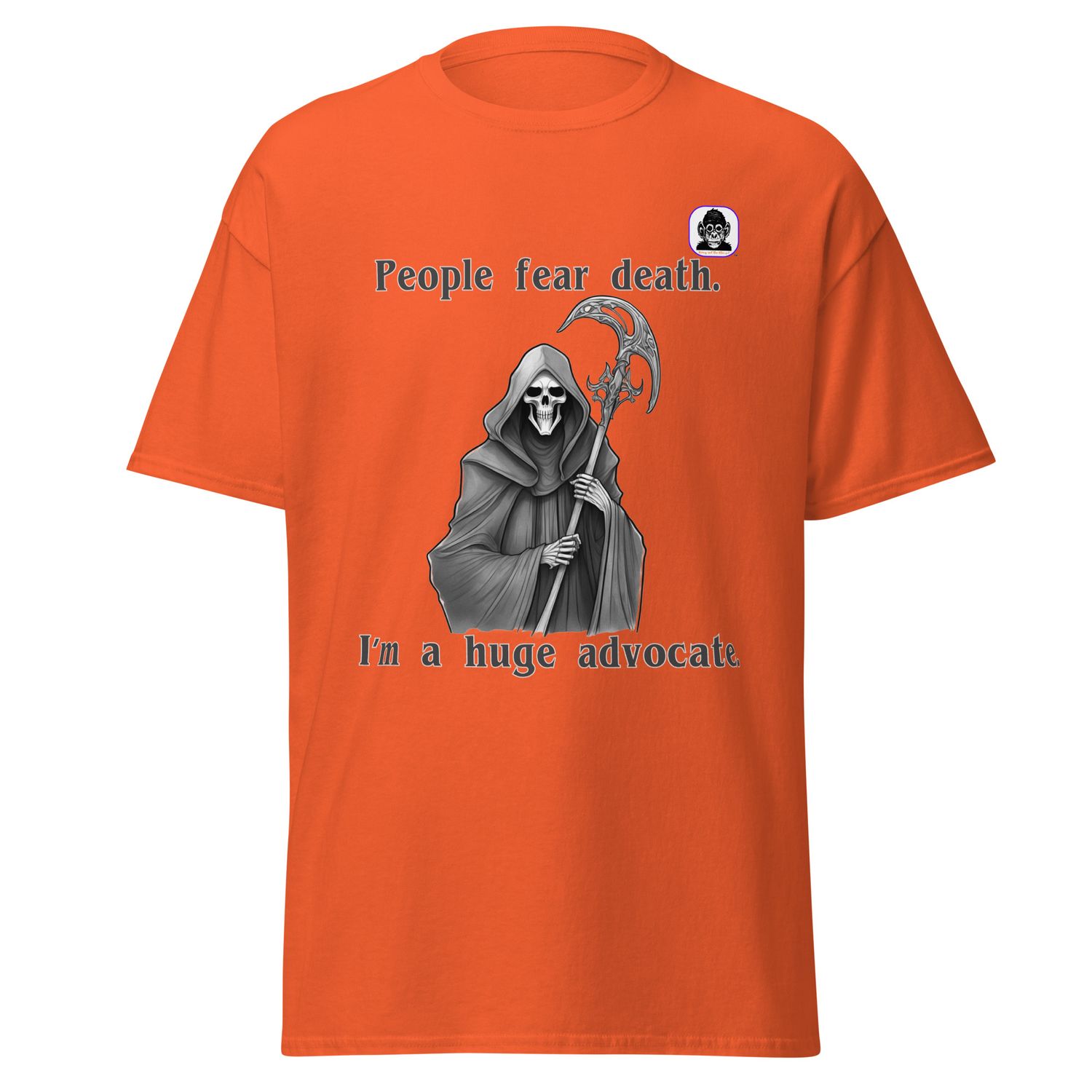 People fear death Unisex classic T-Shirt
