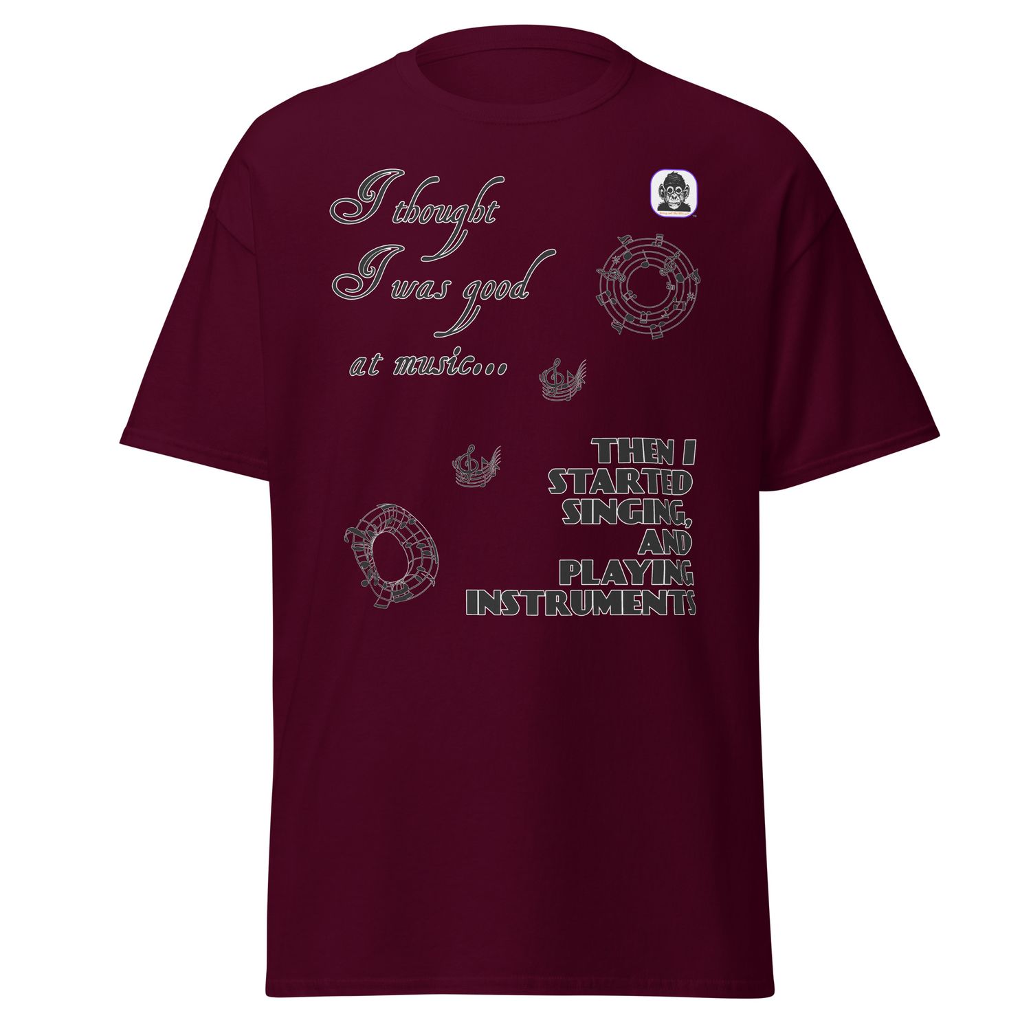 I thought I was good at music Unisex classic T-Shirt