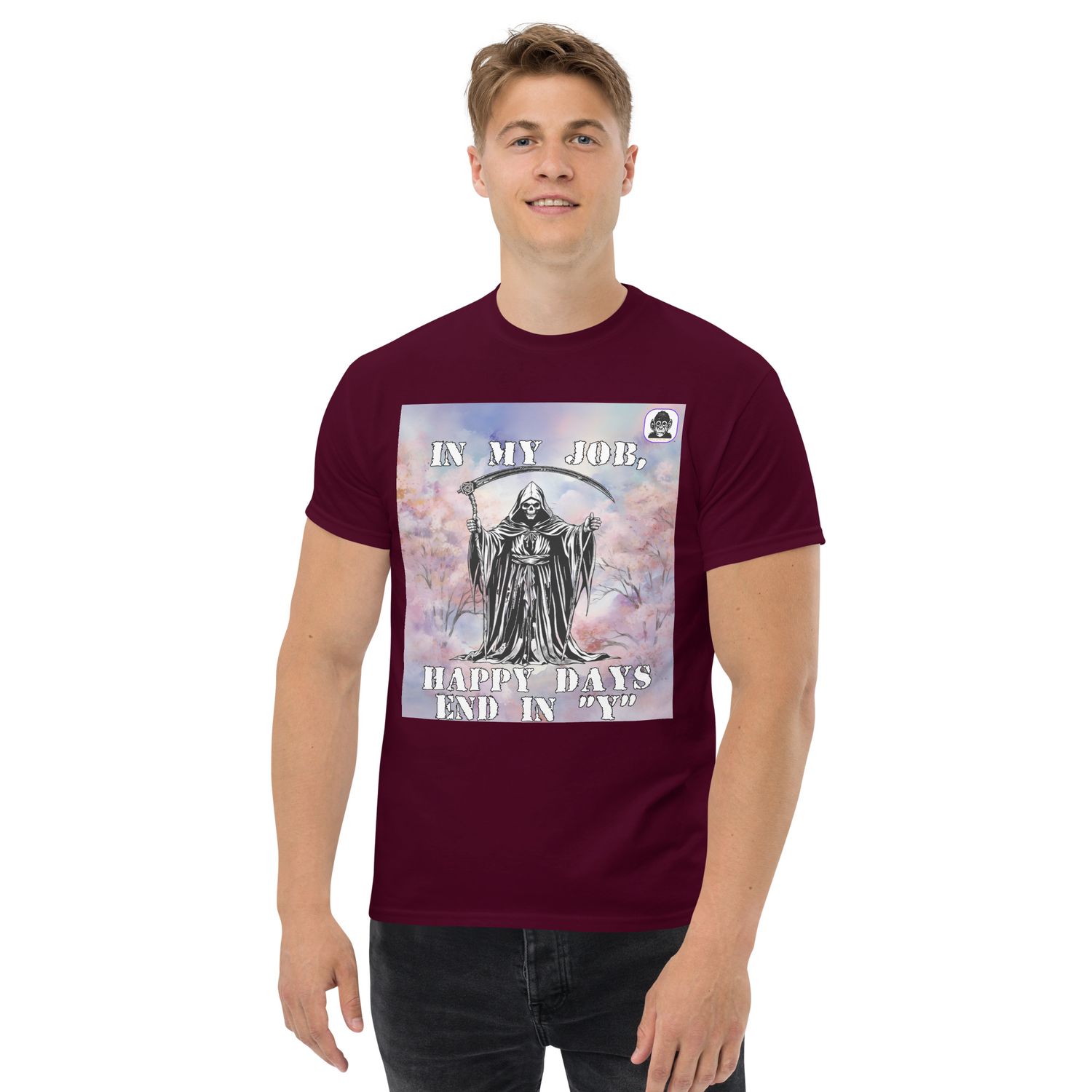 IN MY JOB, HAPPY DAYS END IN &quot;Y&quot; Unisex classic T-Shirt