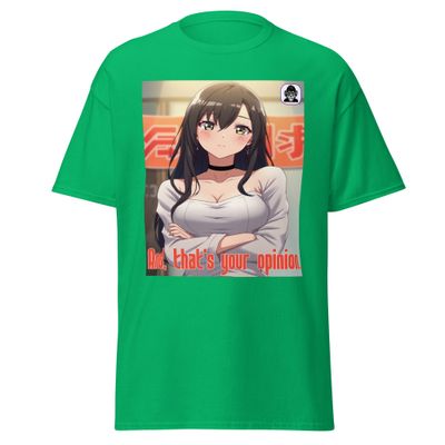 And, that&#39;s your opinion Unisex classic Anime T-Shirt