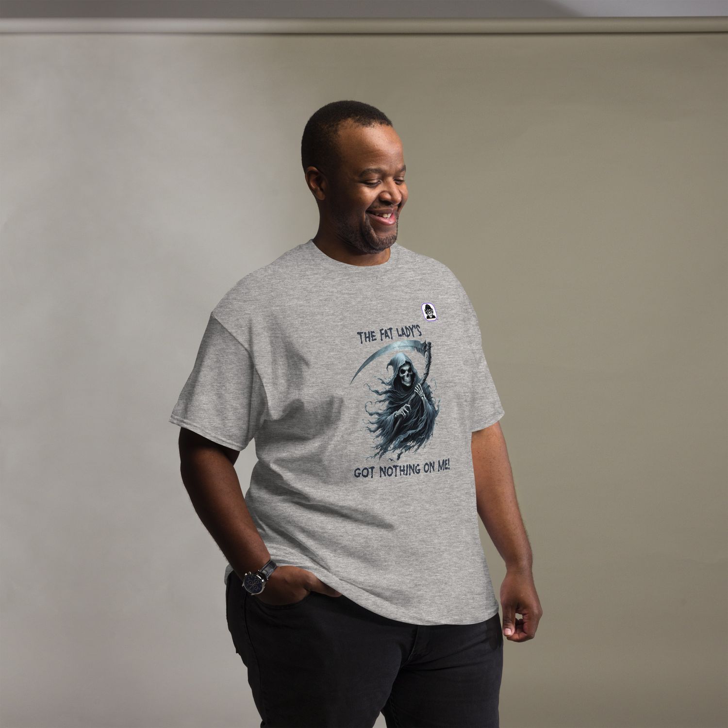 THE FAT LADY&#39;S GOT NOTHING ON ME! Unisex classic T-Shirt