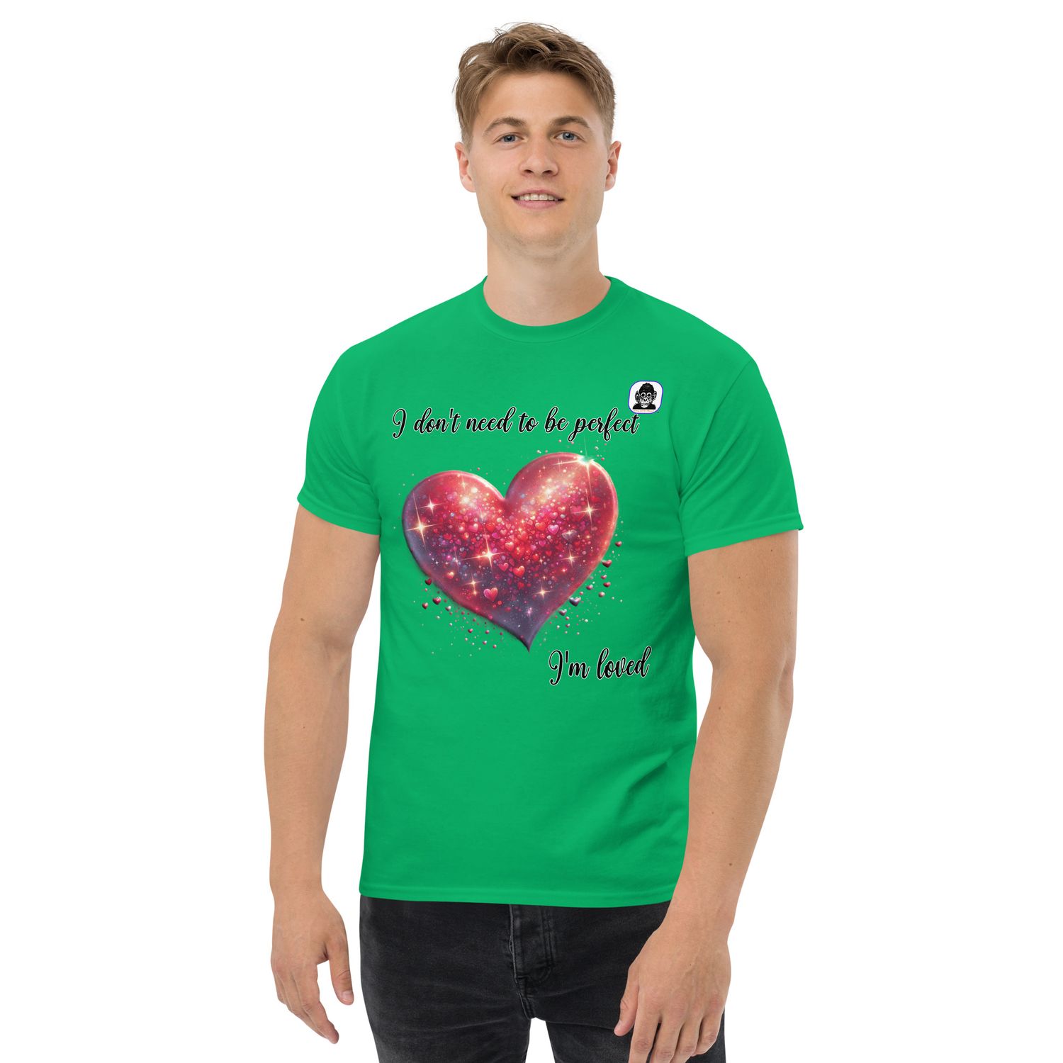 I don&#39;t need to be perfect - I&#39;&#39;m loved Unisex classic T-shirt