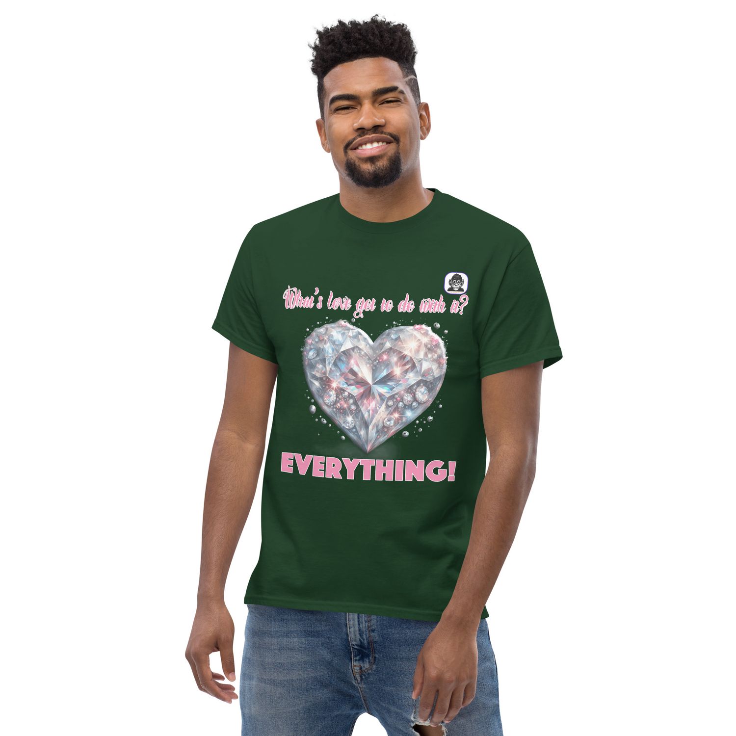 What’s Love got to do with it? EVERYTHING! Unisex classic T-Shirt