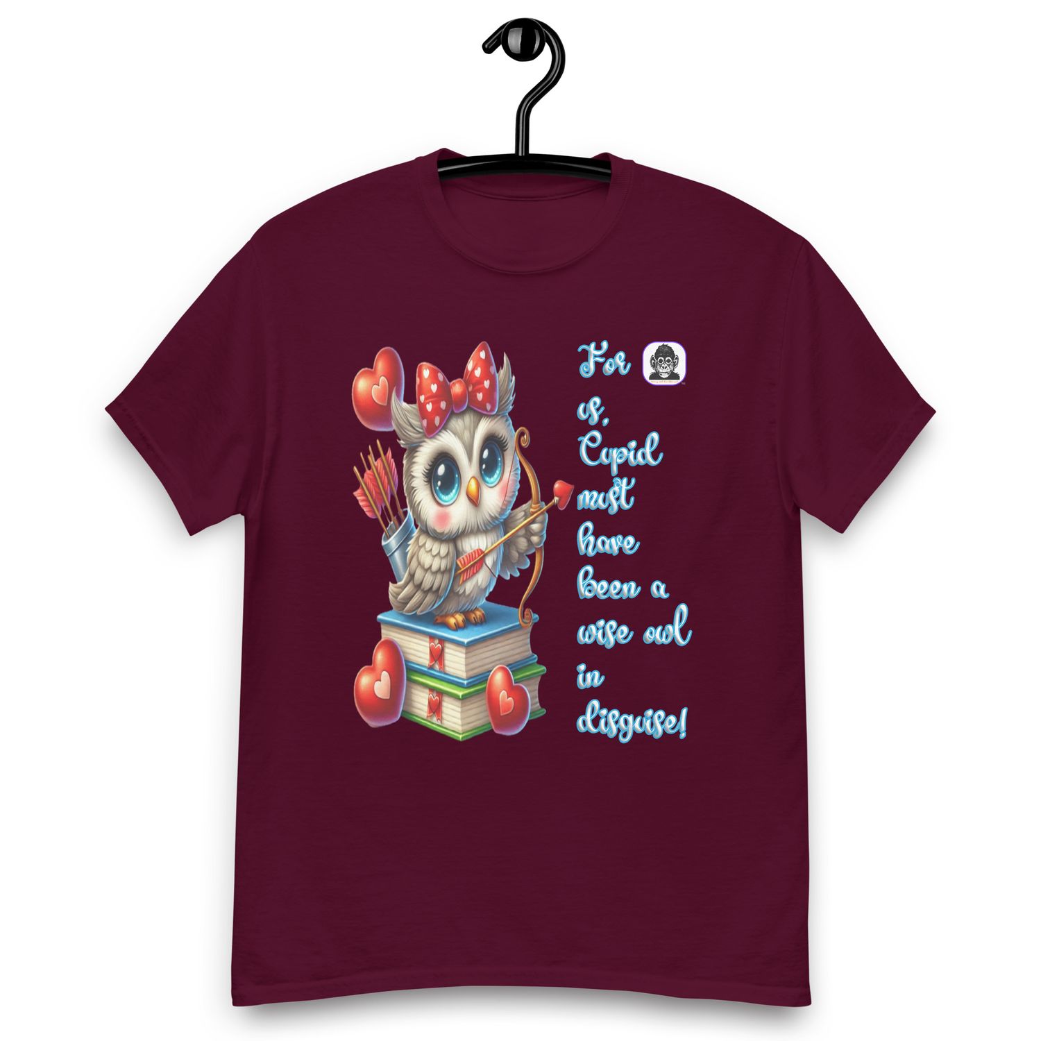 For us Cupid must have been a wise owl in disguise! Unisex classic T-Shirt