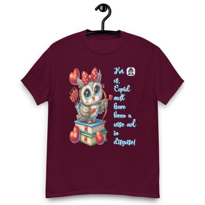  For us Cupid must have been a wise owl in disguise! Unisex classic T-Shirt