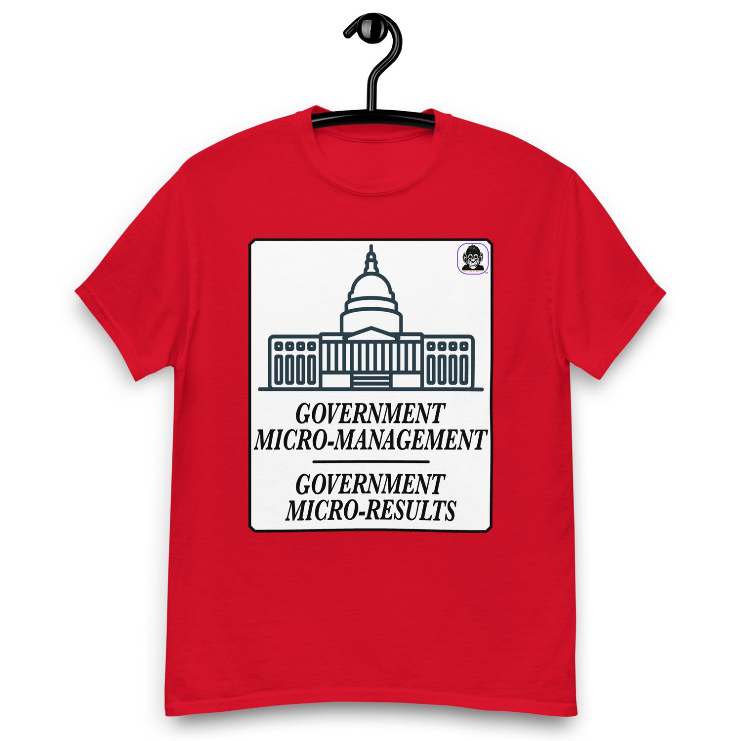 Government Micro-Management Government Micro-Results Unisex T-Shirt