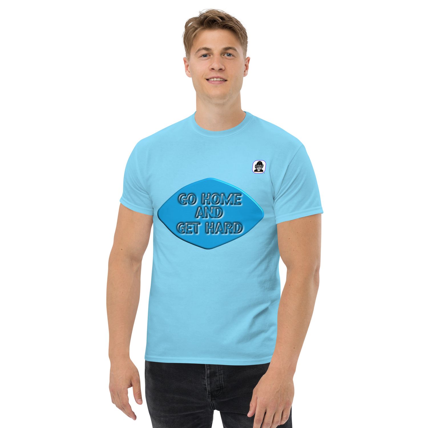 GO HOME AND GET HARD Unisex classic T-Shirt